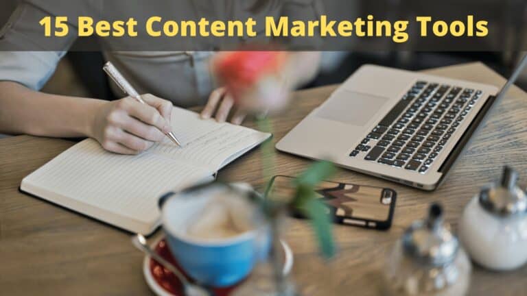 15 Best Content Marketing Tools That You Must Know As a Content Marketer.