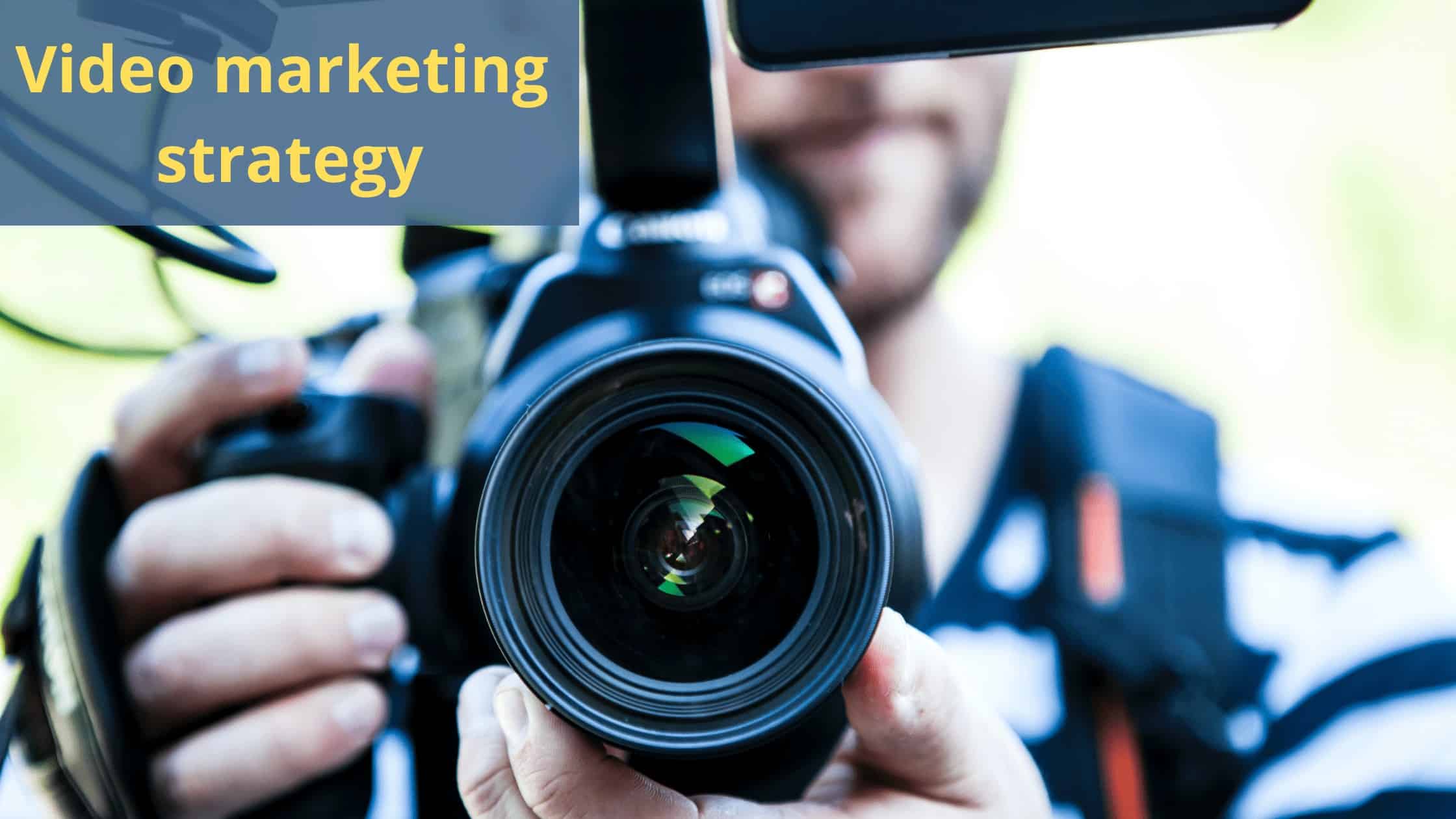 Video marketing strategy and types