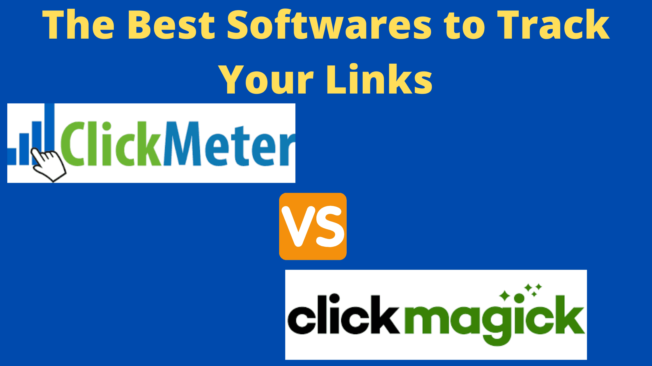 ClickMeter Vs. ClickMagick, The Best Software to Track Your Links