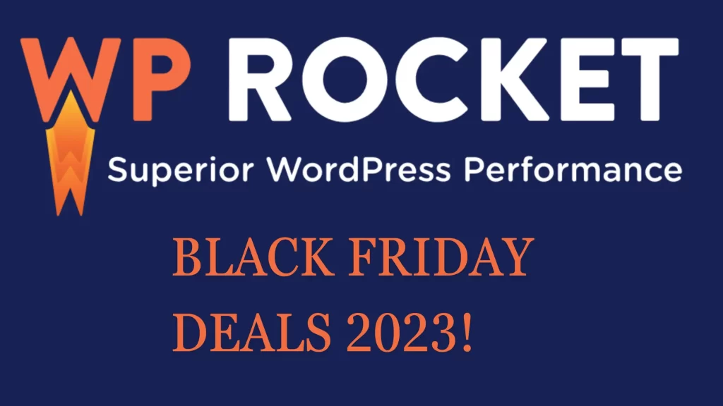 WP Rocket Black Friday Deals 2023, Get 30% OFF: Upgrade Your Website’s Speed and Performance!